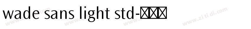 wade sans light std字体转换